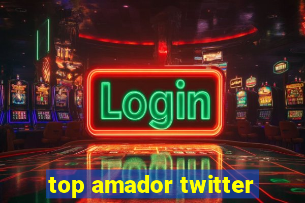 top amador twitter